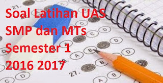 https://soalsiswa.blogspot.com- Soal Latihan UAS SMP/ MTs Semester 1 2016/ 2017