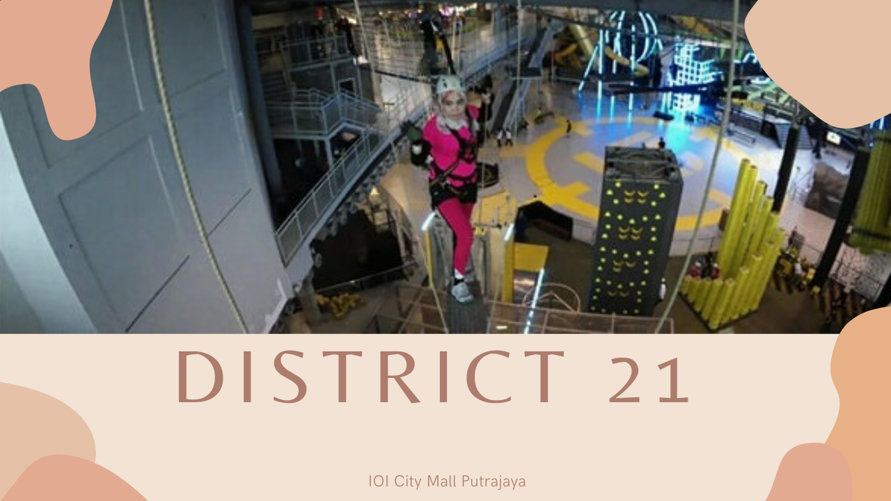 District 21 Ioi City Mall Putrajaya Indoor Adventure Theme Park Iena Lifestyle Blogger