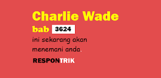 Charlie Wade bab 3624 Bahasa Indonesia
