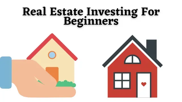 Real Estate Investing For Beginners