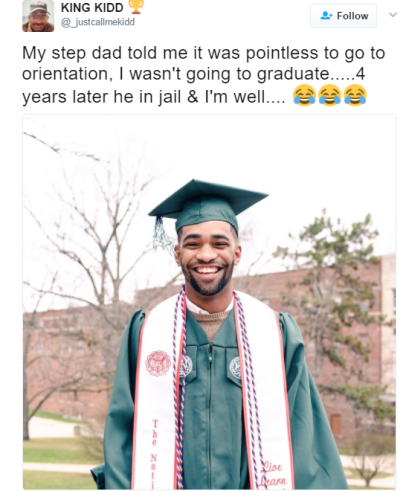 Man told by his step dad that he won't graduate college. Four years later, he's a graduate while his step dad is in prison