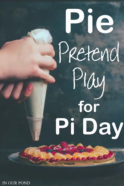 Pie Pretend Play Ideas for Pi Day from In Our Pond  #pi #pie #piday #math #nerd #geek #geekholidays #nerdholidays #holidays #school #homeschool #elementary #kindergarten #preschool #daycare #pretendplay #dramaticplay #kids #children