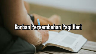 Korban Persembahan Pagi Hari