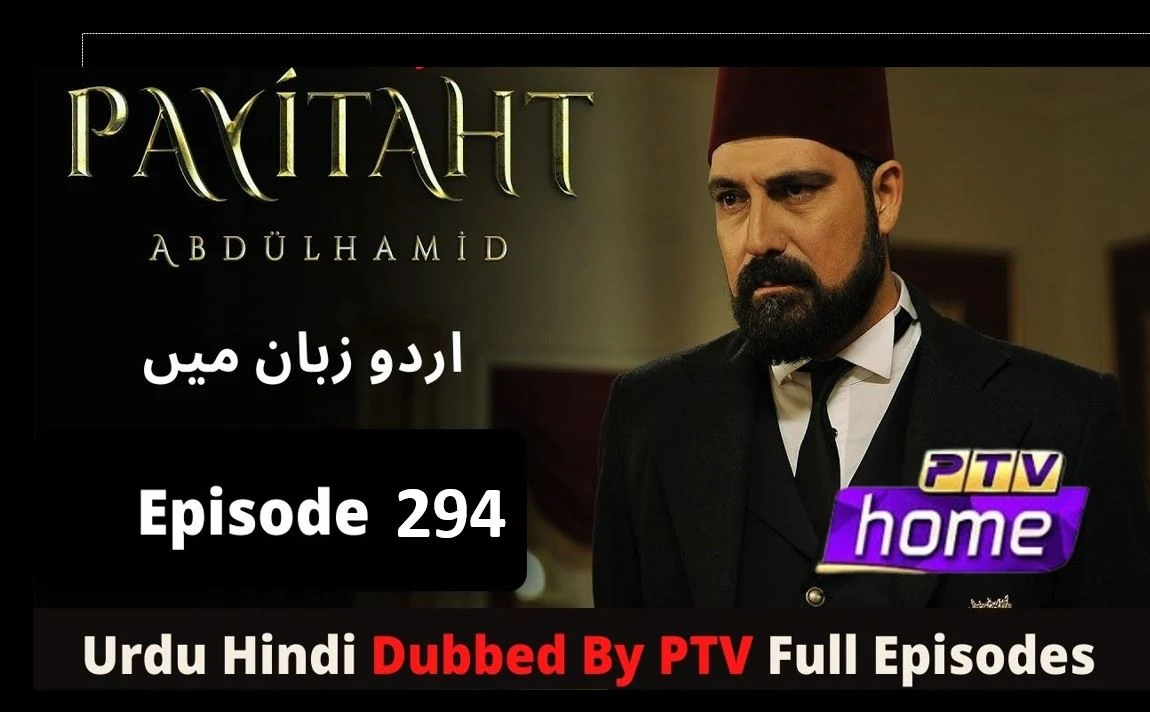 Recent,Sultan Abdul Hamid,Sultan Abdul Hamid by newfatimablog,Sultan Abdul Hamid Episode 294 in urdu,Sultan Abdul Hamid Episode 294 in urdu by PTV,Payitaht abdul hamid in urdu ptv,