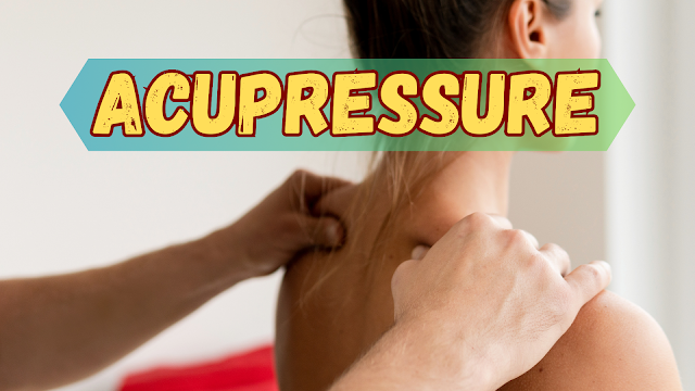 What is Acupressure? How it Works?