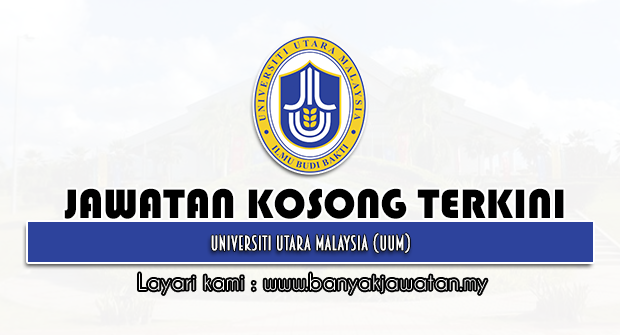 Jawatan Kosong 2022 di Universiti Utara Malaysia (UUM)