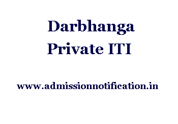 Darbhanga Private ITI Admission, Ranking, Reviews, Fees and Placement