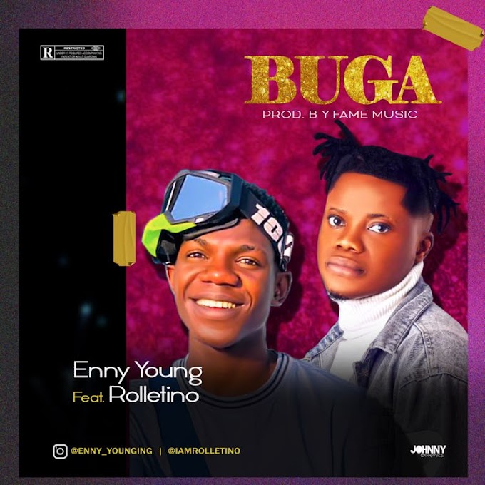 MUSIC: Enny Young ft. Rolletino - Buga
