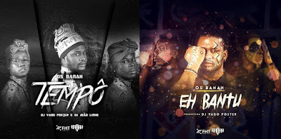 Os Banah - "Tempô" + "Eh Bantú" [Download] Negraomuzik.blogspot.com