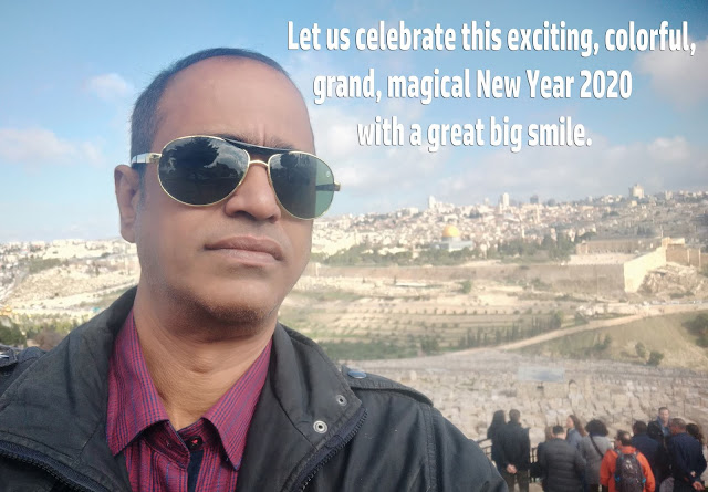         Let us celebrate this exciting, colorful, grand, magical New Year 2020 with a great big smile.