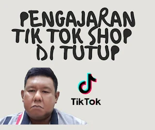 PENGAJARAN PENUTUPAN TIK TOK SHOP INDONESIA