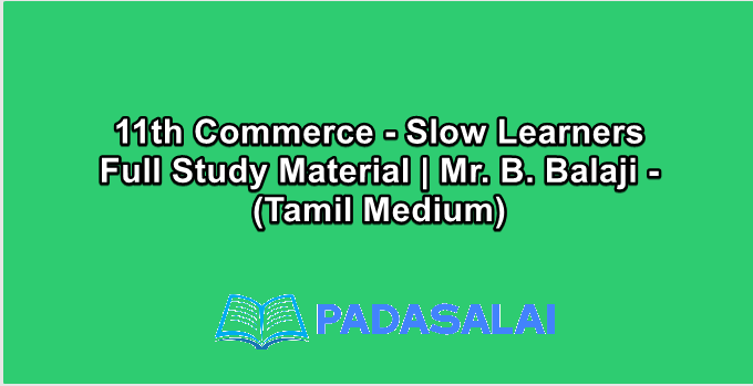 11th Commerce - Slow Learners Full Study Material | Mr. B. Balaji - (Tamil Medium)