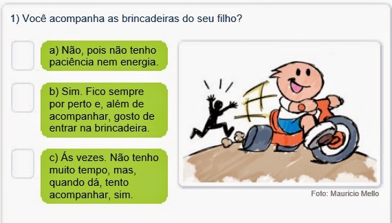 http://educarparacrescer.abril.com.br/comportamento/testes/voce-sabe-brincar-com-o-seu-filho.shtml