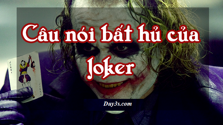 Những câu nói bất hủ hay nhức nhối của Joker