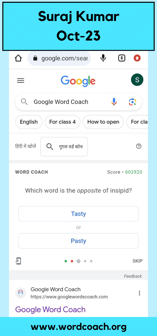 Suraj Kumar has achieved a commendable score of 602,920 in Google Word Coach, showcasing a strong interest in vocabulary building.