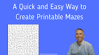A Quick and Easy Way to Make Printable Mazes