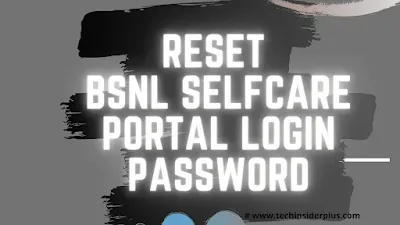 Reset BSNL Selfcare Portal Login Password