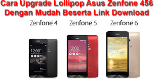  Karena ada banyak pembaca di postingan sebelum Asus mengumumkan secara resmi upgrade loll Cara Upgrade Lollipop Asus Zenfone 4,5,6 Dan Link Download