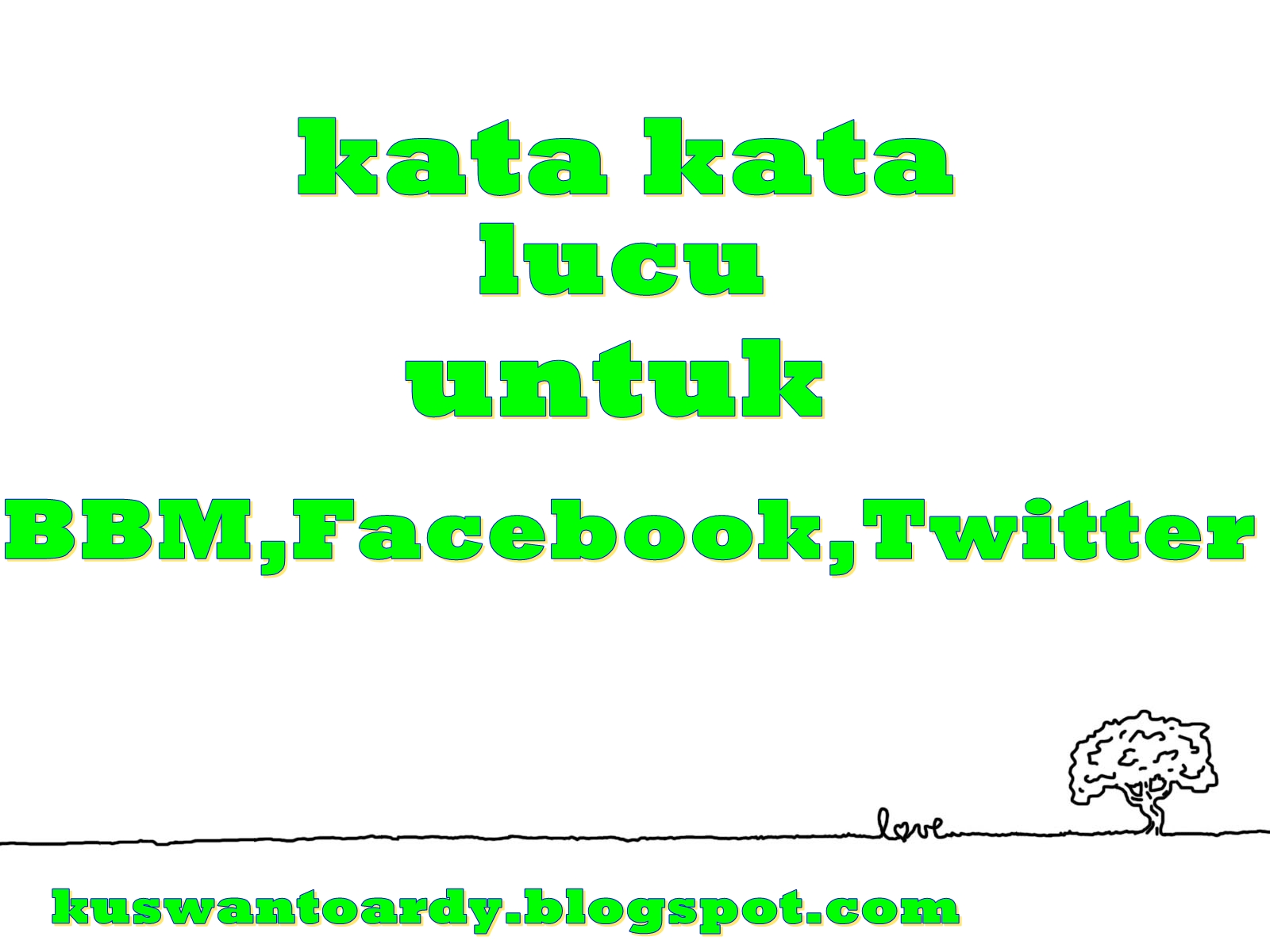  kata kata lucu untuk bbm facebook twitter 