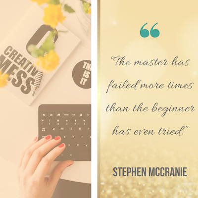 “The master has failed more times than the beginner has even tried.” — Stephen McCranie