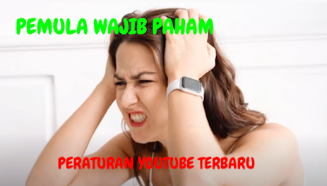 Peraturan YouTube 2021 Pemula Harus Paham Biar Tidak Menyesal