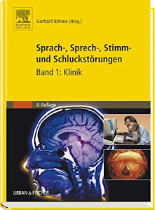 Sprach-, Sprech-, Stimm- und Schluckstörungen, Bd.1: Klinik