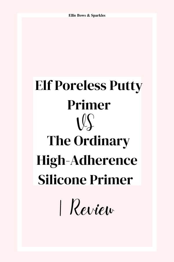 Plain Pinterest pin, with pink background and bold text, to save the blog post Elf Poreless Putty Primer VS The Ordinary High-Adherence Silicone Primer | Review.