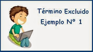 Ejemplos de Término Excluido Nº 01