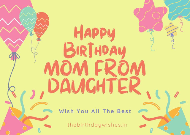 Birthday Wishes For Mom From Daughter