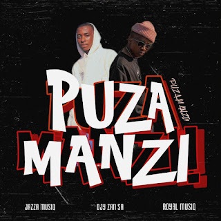 Jazza Musiq & DjyZan SA - Puza Manzi (feat, Royal Musiq) (2023) Download Mp3