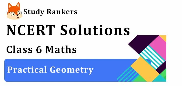 NCERT Solutions for Class 6 Maths Chapter 14 Practical Geometry