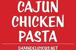 CAJUN CHICKEN PASTA