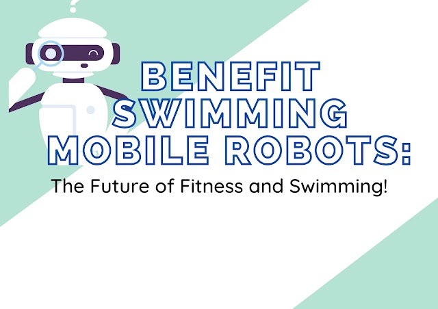 Benefit Swimming Mobile Robots: The Future of Fitness and Swimming!