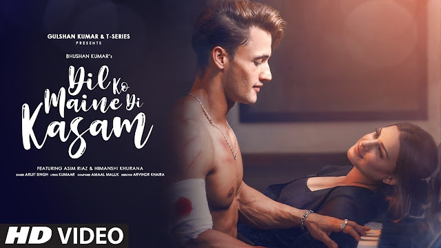 Dil Ko Maine Di Kasam Lyrics| Amaal M Ft.Arijit S,Kumaar | Asim R,Himanshi K| Bhushan K |Arvindr K