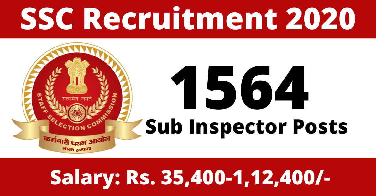 SSC Recruitment 2020 - Sub Inspector 1564 Posts | Apply Online