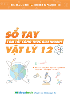 Sổ tay tóm tắt công thức giải nhanh Vật lý 12 - Lê Tiến Hà