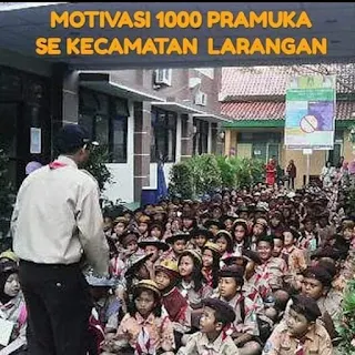 MOTIVATOR SISWA # MOTIVASI 1000 PRAMUKA SE KECAMATAN LARANGAN