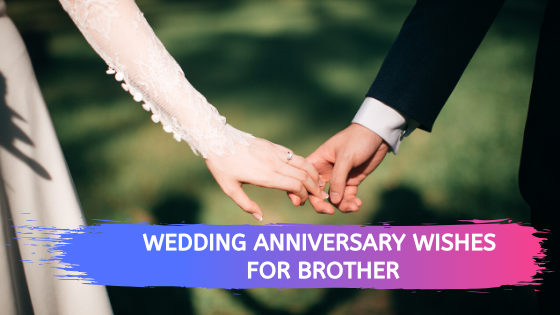 Wedding Anniversary Wishes For Brother Wishestreasury Wishes