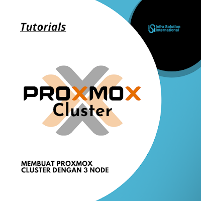 Membuat Proxmox Cluster dengan 3 Node untuk Kinerja Optimal Panduan Detail - PT.Infra Solution International - Infragoahead.com