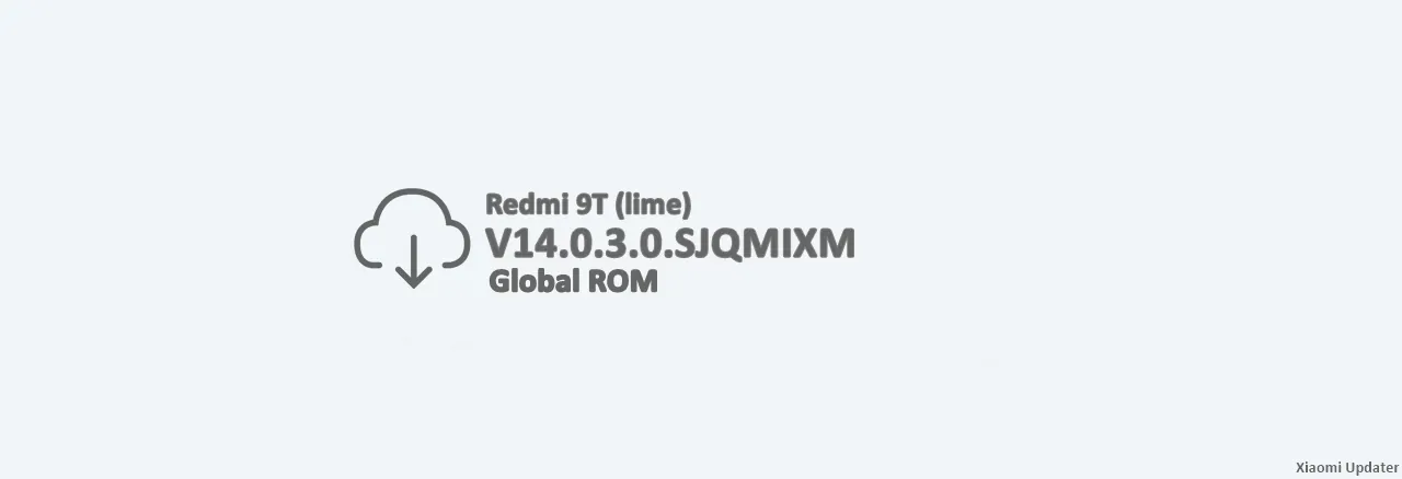 Redmi 9T (lime) V14.0.3.0.SJQMIXM Global ROM