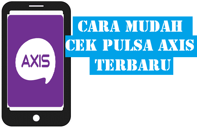 Cara Mudah Cek pulsa Axis 