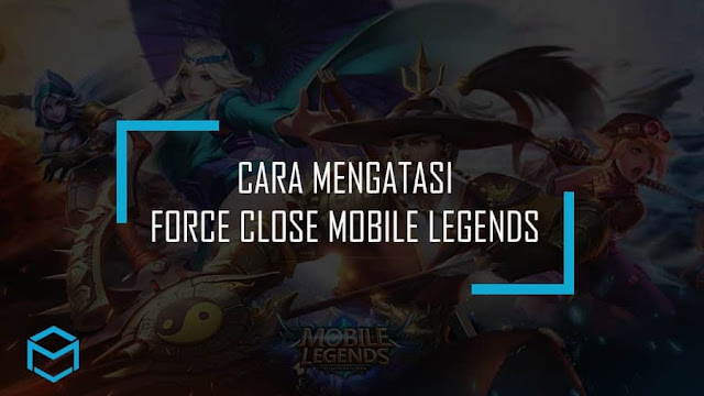 Cara Mengatasi Mobile Legends Keluar Sendiri Cara Mengatasi Mobile Legends Keluar Sendiri Terbaru