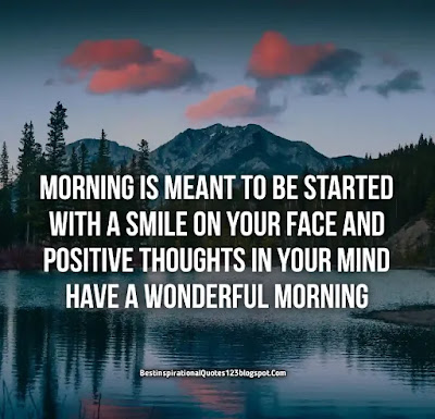 Positive Quotes on Good Morning, good morning uplifting quotes, Positive Quotes On Good Morning