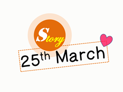 story 25 march