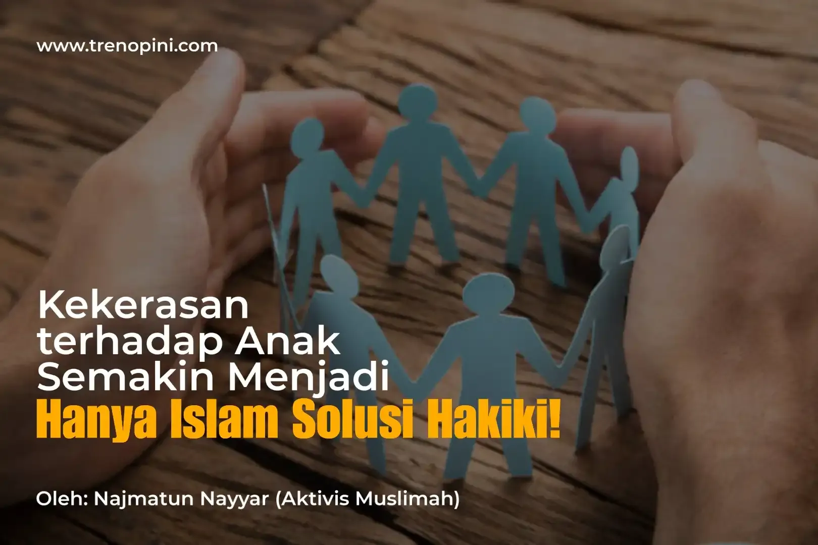 Kekerasan terhadap Anak Semakin Menjadi, Hanya Islam Solusi Hakiki!