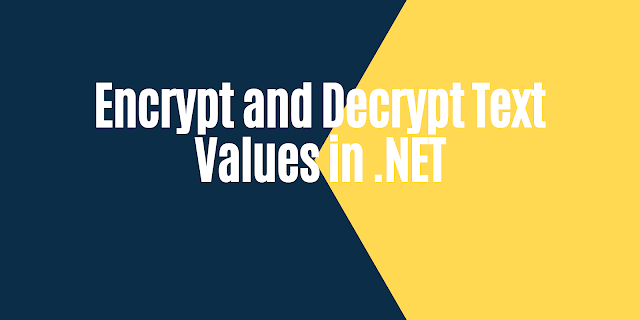 Encrypt and Decrypt Text Values in .NET