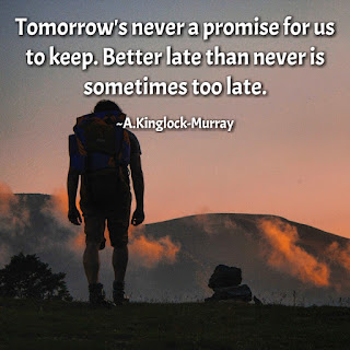 Tomorrow isn't promised quotes