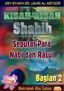 E-Book Kisah-Kisah Shahih Dalam Al-Qur'an Dan Sunnah (Bagian 2)