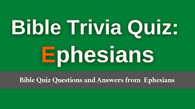 Bible Quiz Questions and Answers from Ephesians