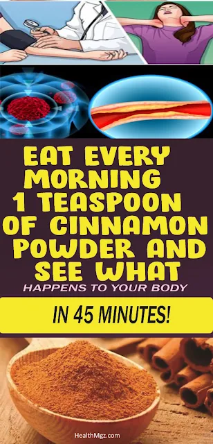 Eat Every Morning 1 Teaspoon Of Cinnamon Powder And See What Happens To Your Body In 45 Minutes!